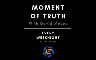 Moment of Truth with David Moses